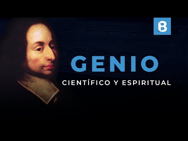 Blaise Pascal: Spiritual and Scientific Prodigy | BITE