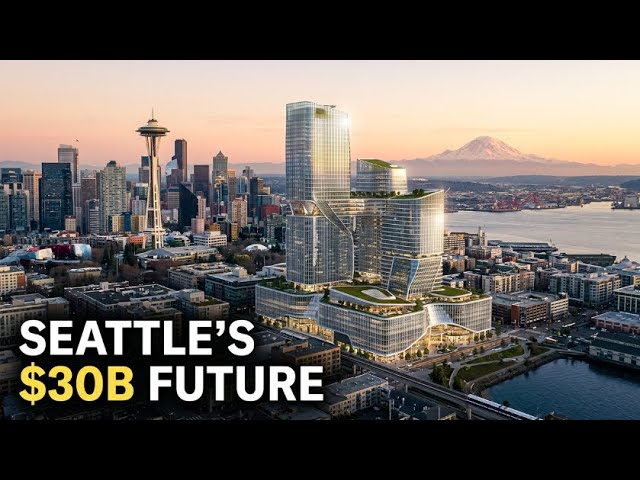 Seattle's $30 Billion 5 Mega-Projects Makeover will Change America in 2026