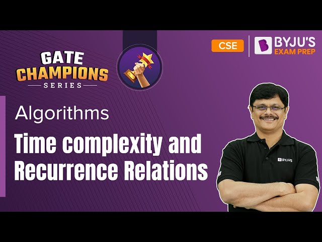 GATE 2023 Computer Science (CSE) | Algorithm | Time Complexity and Recurrence Relations |BYJU'S GATE