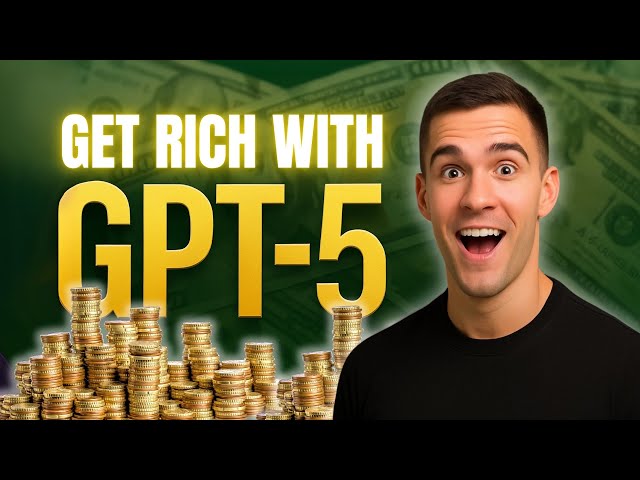 GPT 5 - A MUST WATCH IF YOU WANT TO MAKE MONEY WITH AI