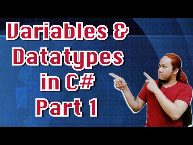 C# - Variables and Datatypes  | Episode 1 Part 1 of 2 | Tagalog Tutorial