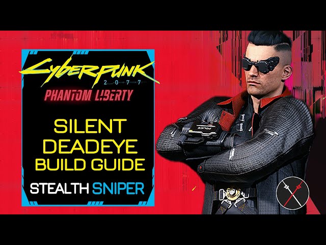Cyberpunk 2077 Builds: Silent Deadeye (Stealth Assassin) Character Guide Weapons Perks