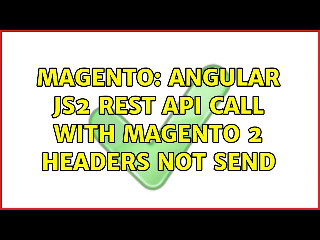 Magento: Angular JS2 REST API call with Magento 2 headers not send