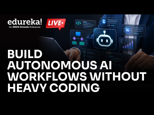 Build Autonomous AI Workflows Without Heavy Coding | No-Code & Low-Code AI Automation | Edureka
