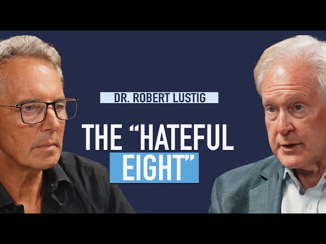The "Hateful Eight" of Human Metabolism with Dr. Robert Lustig