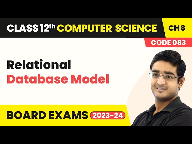 Relational Database Model - Database Concepts | Class 12 NCERT Computer Science Chapter 8 (2022-23)