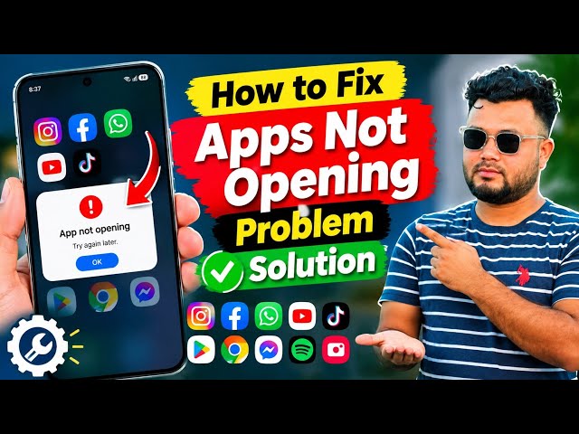 How to Fix Apps Not Opening Problem Solution