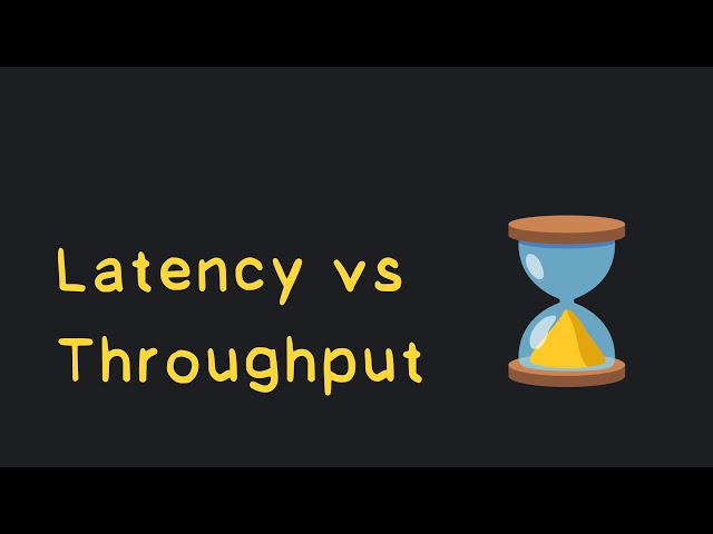 Latency vs Throughput in 60 Seconds