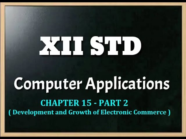 XII STD COMPUTER APPLICATIONS || CHAPTER 15 || PART 2 || 30.11.2020 || EVENING VIDEO