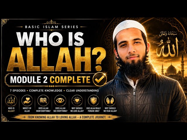 Who is Allah? | Complete Module 2 | Basic Islam Series | #arqamchaudhary
