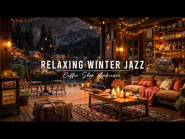 Relaxing Winter Jazz for Studying, Work ⛄ Cozy Coffee Shop Ambience & Smooth Jazz Instrumental Music