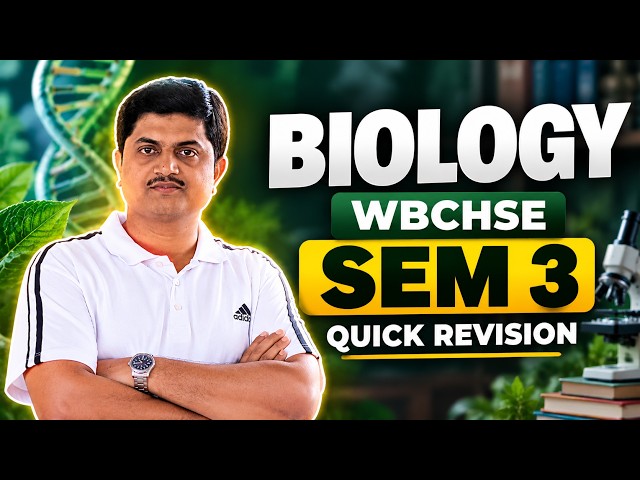 BIOLOGY WBCHSE SEM 3 | Quick Revision 🚀 | Important Concepts & Questions | Exam Ready in One Shot