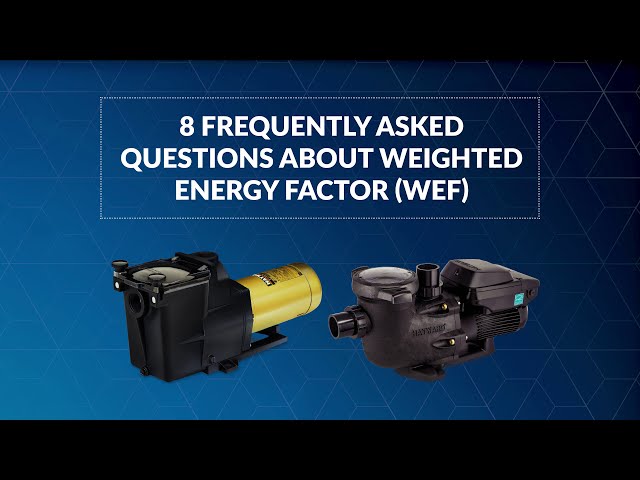 Understanding Weighted Energy Factor (WEF) for Pool Pumps