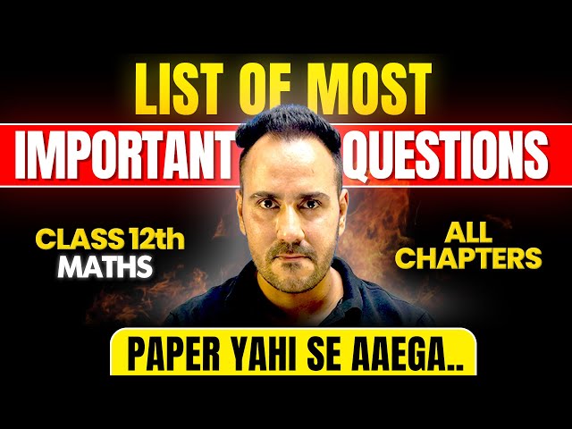 Class 12 Maths: Most Important Questions by Ushank Sir | Ace Your Exams!