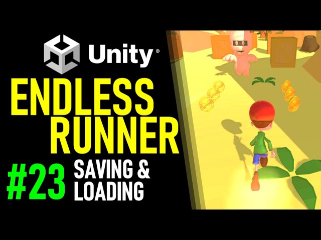 HOW TO MAKE AN ENDLESS RUNNER IN UNITY - TUTORIAL 23 - HOW TO SAVE AND LOAD IN UNITY