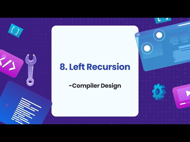 8. Left Recursion | Compiler Design