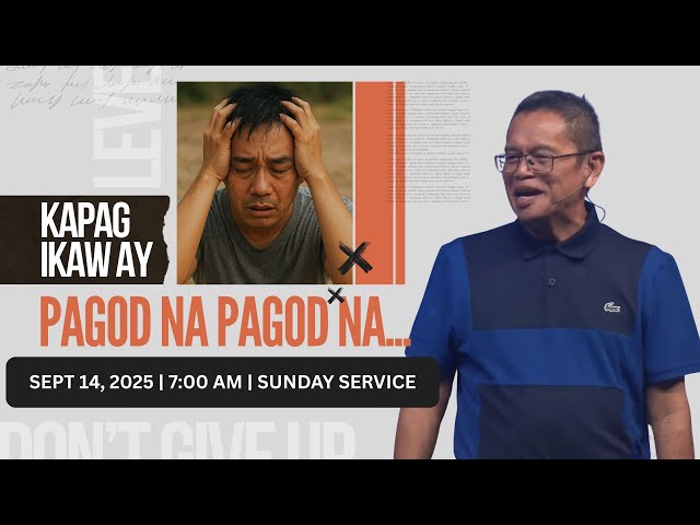 KAPAG IKAW AY "PAGOD NA PAGOD NA..." | PTR. RICKY TANSIONGCO