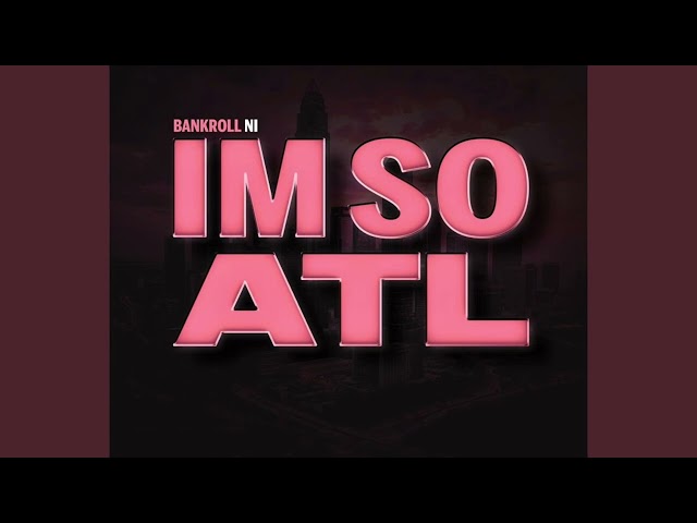 Bankroll Ni - I'm So ATL (Official Clean Version)