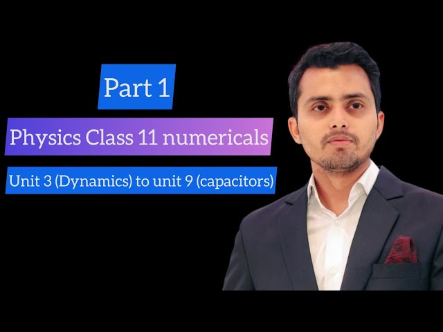 Part 1 || Class 11 physics numericals Sindh board || Unit 3 to unit 9