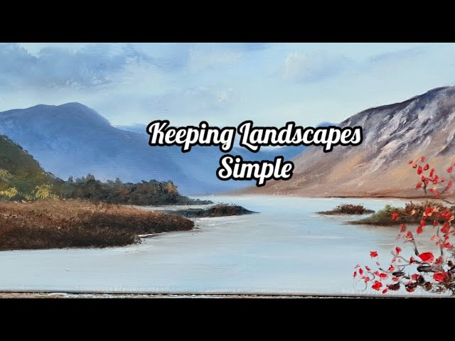 Keeping Landscapes Simple. Easy Oil Painting Tutorials