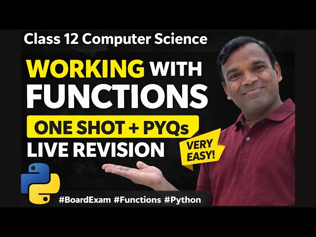 Class 12 Computer Science Live Working With Functions in Python | One Shot Revision + PYQs for Board