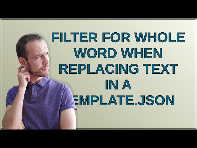 Filter for whole word when replacing text in a template.json