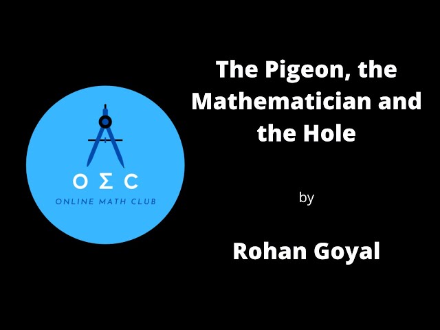 The Pigeon, the Mathematician and the Hole by Rohan Goyal