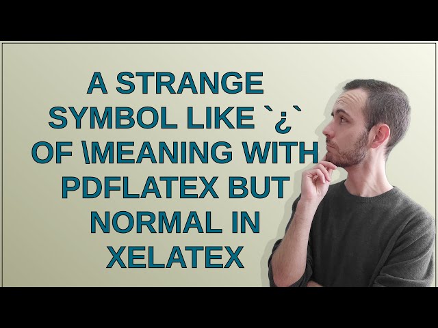 Tex: A strange symbol like ¿ of meaning with pdflatex but normal in xelatex