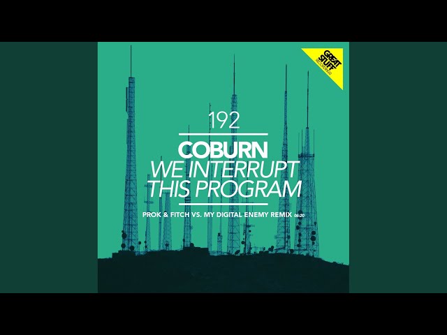 We Interrupt This Program (Prok & Fitch vs. My Digital Enemy Remix)