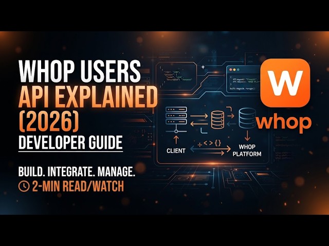 Whop Users API Explained 2026 Developer Guide 2 Min