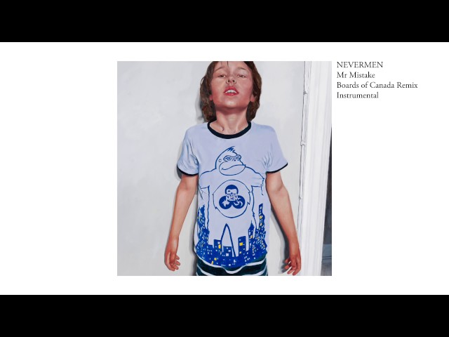 NEVERMEN - Mr Mistake (Boards of Canada Remix Instrumental)