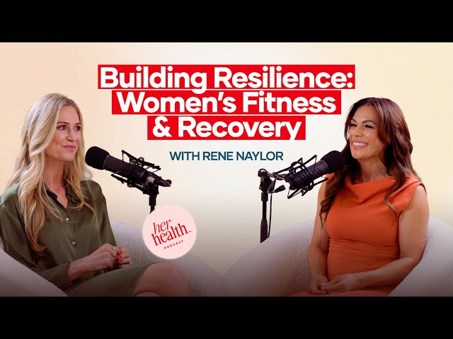Ep. 5: Building Resilience: Women’s Fitness & Recovery - Her Health™ Podcast