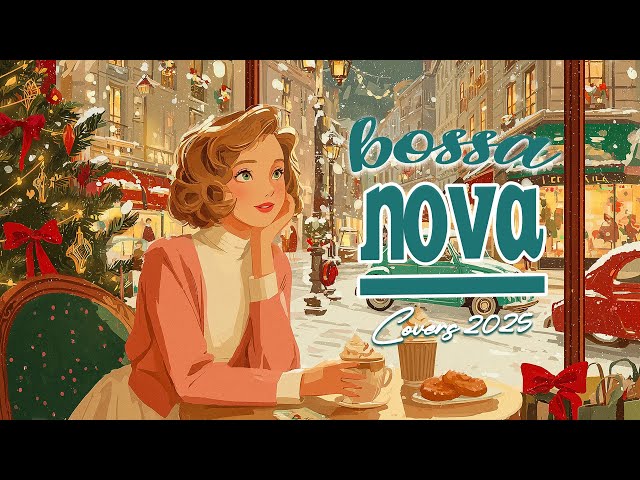 Best Bossa Covers 2025 🎷| Gentle Jazz for Winter Holiday 🌿