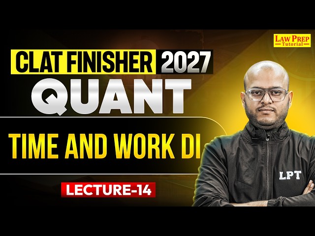 CLAT 2027 Quantitative Techniques | Time & Work DI Part 3 | Lec 14