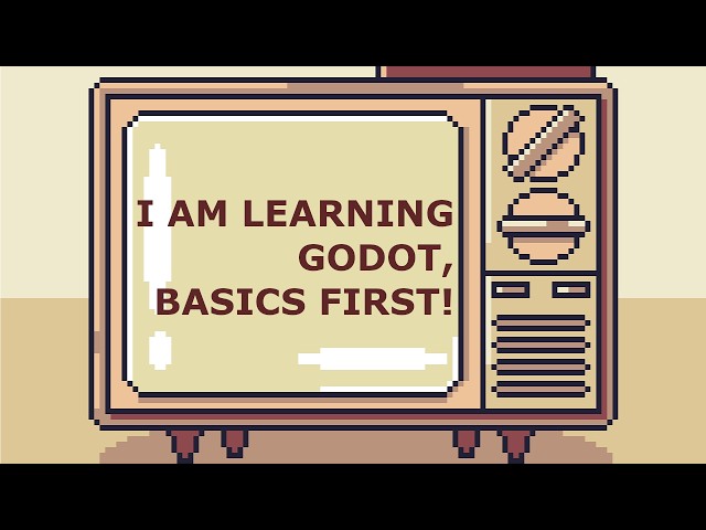 I am learning Godot! - Basics