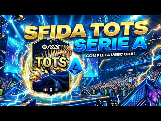 FC 26 - TOTS SERIE A CHALLENGE - SFIDA TOTS SERIE A - SQUAD BUILDING CHALLENGES SBC SCR DEFI DCE TBU