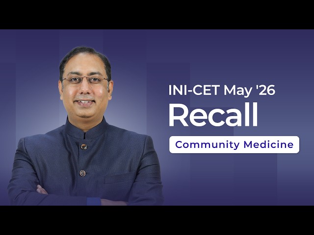 Exam Recall Series (INI-CET May '26) - Community Medicine