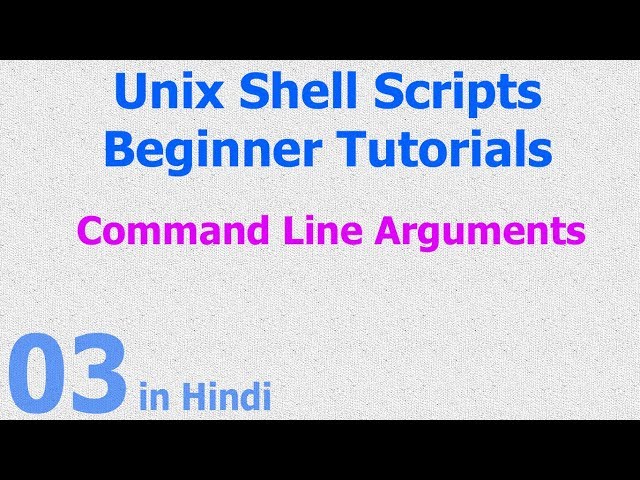 03 - Unix Shell Scripts - Command Line Arguments