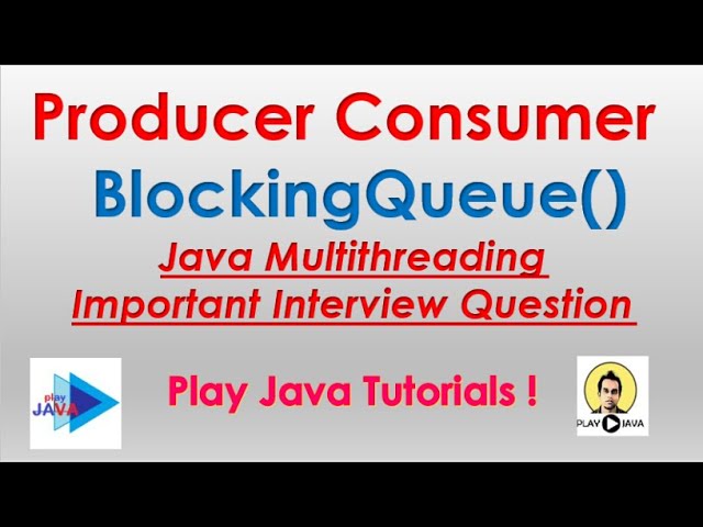 Producer Consumer Problem Using BlockingQueue | Java BlockingQueue Producer Consumer | BlockingQueue