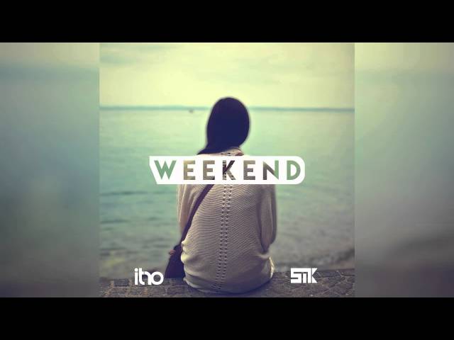 Itro & SmK - Weekend (feat. Lisa de Novo)