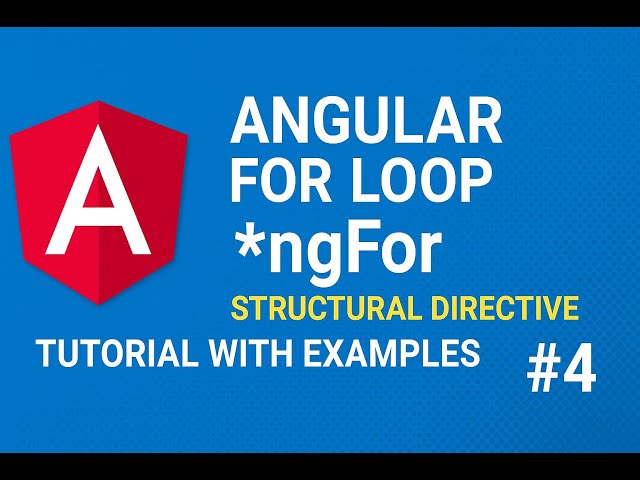 Angular For Loop explained: *ngFor Structural Directive tutorial with examples #4