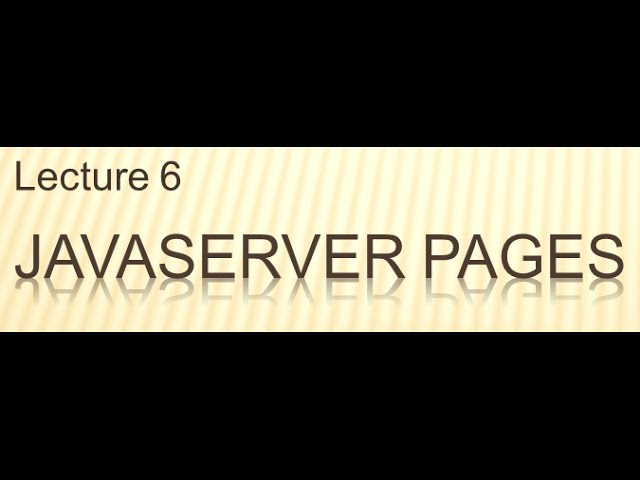 L06-V01: JavaServer Pages
