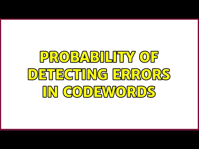 Probability of detecting errors in codewords