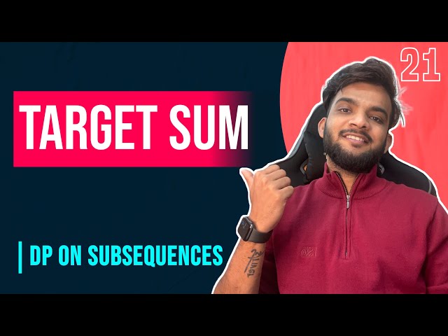 DP 21. Target Sum | DP on Subsequences