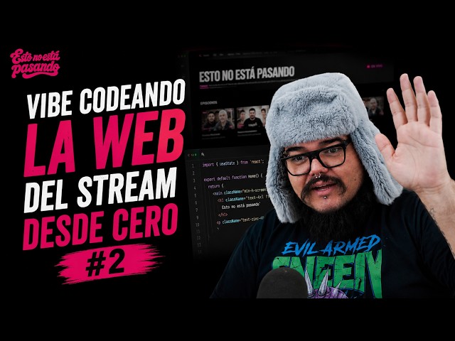 Vibe Codeando la web del stream desde cero #2 ENEP#15