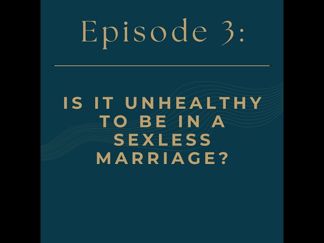 Ask J&D Episode 3: Is a sexless marriage unhealthy — especially for your nervous system?