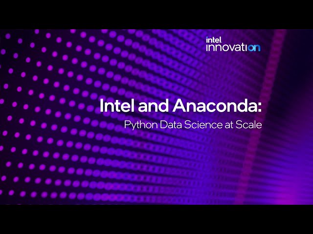 Intel® and Anaconda®: Python Data Science at Scale | Intel® On | Intel Software