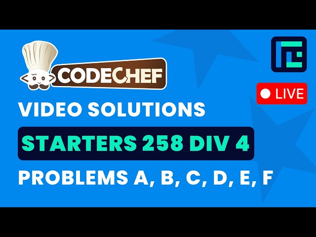 CodeChef Starters 258 (Div 4) | Video Solutions - A to F  | by Hyder | TLE Eliminators