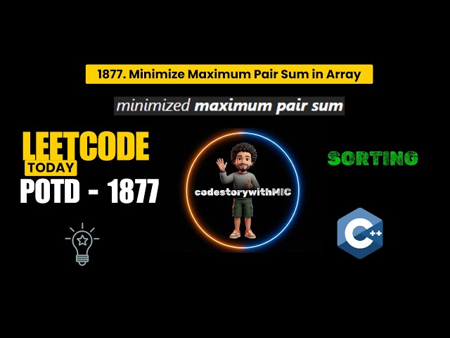 LeetCode 1877 | Minimize Maximum Pair Sum in Array | Greedy Explained