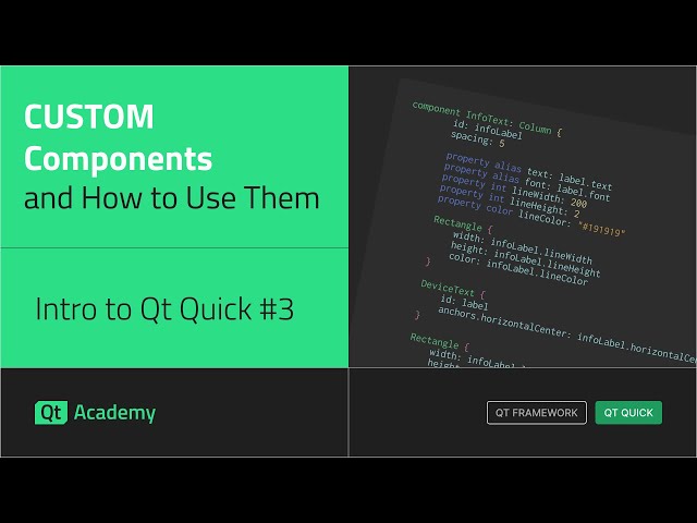 Custom Components and How to Use Them | Intro to Qt Quick #3